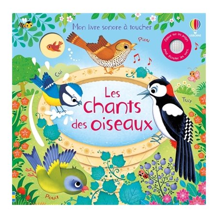 Les cris des oiseaux : Mon livre sonore à toucher