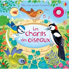 Les cris des oiseaux : Mon livre sonore à toucher