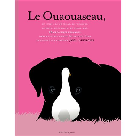 Le ouaouaseau : Et aussi le mouchat, le louphoque, le cuqreuil, l'élédon, le loision ...