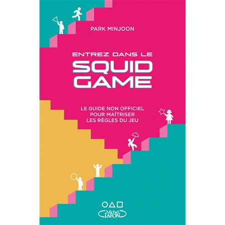 Entrez dans le Squid game : Le guide non officiel pour maîtriser les règles du jeu