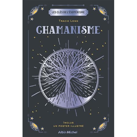 Chamanisme : Les clés de l'ésotérisme