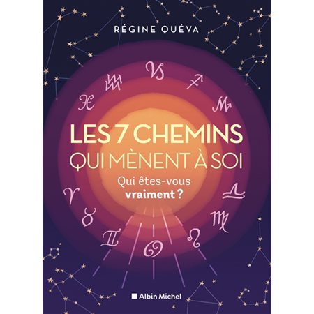 Les 7 chemins qui mènent à soi : Qui êtes-vous vraiment ?