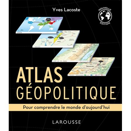 Atlas géopolitique : Pour comprendre le monde d'aujourd''hui