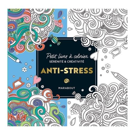 Anti-stress : Petit livre à colorier : Sérénité & créativité