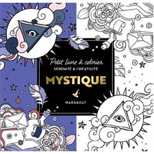 Mystique : Petit livre à colorier : Sérénité & créativité