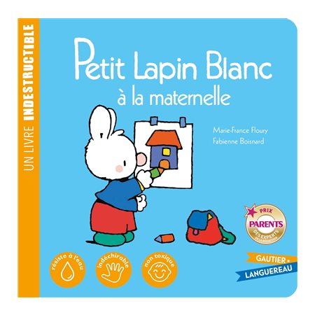 Petit Lapin blanc à la maternelle : Un livre indestructible : INT