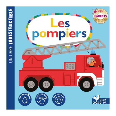 Les pompiers : Un livre indestructible: INT