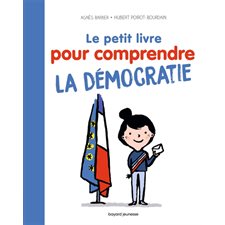 Le petit livre pour comprendre la démocratie : À partir de 7 ans