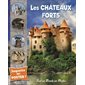 Les châteaux forts : Tout un monde en photos