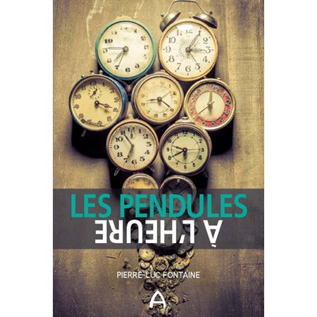 Les pendules à l'heure : Collection A