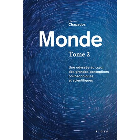 Monde T.02 : Une odyssée au cœur des grandes conceptions philosophiques et scientifiques