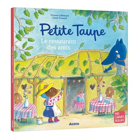 Petite Taupe : Le restaurant des amis : Mes grands albums