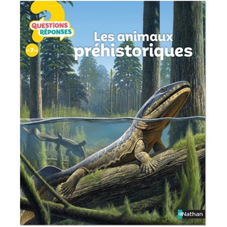 Les animaux préhistoriques : Questions ? Réponses ! 7 +