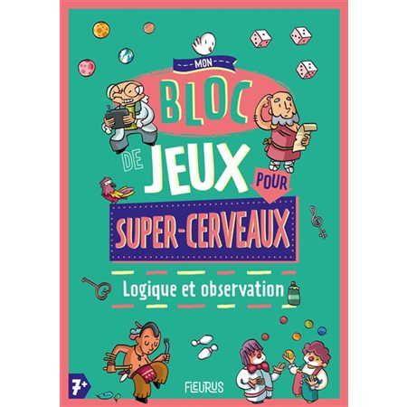 Mon bloc de jeux pour super-cerveaux : Logique et observation : 7 +