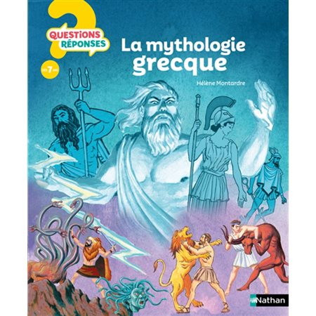 La mythologie grecque : Questions ? Réponses ! 7 +