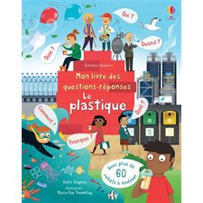 Le plastique : Mon livre des questions-réponses
