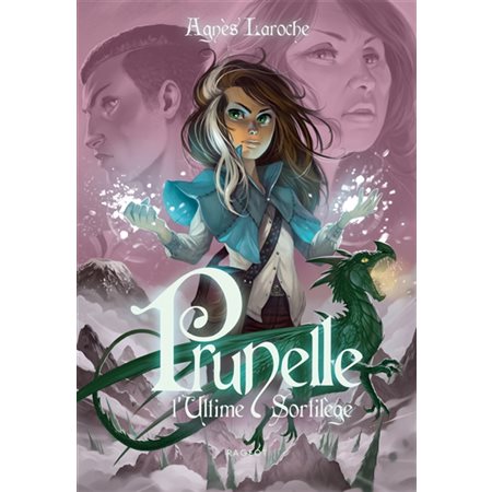 Prunelle, sorcière rebelle T.02 : L'ultime sortilège