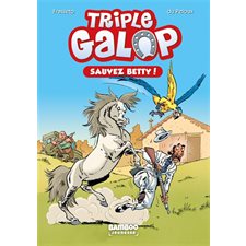 Triple galop T.05 : Sauvez Betty ! : Roman jeune