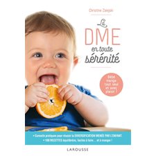 La DME en toute sérénité : Bébé mange tout seul et avec plaisir !