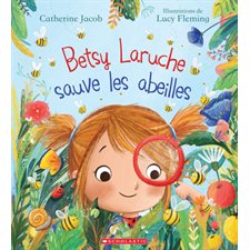 Betsy Laruche sauve les abeilles