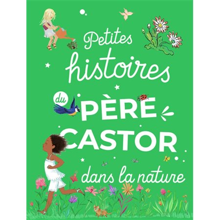 Petites histoires du Père Castor dans la nature