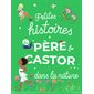 Petites histoires du Père Castor dans la nature