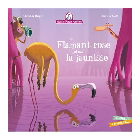 Mamie Poule raconte T.25 : Le flamant rose qui avait la jaunisse : AVC