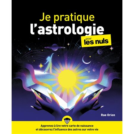 Je pratique l''astrologie pour les nuls