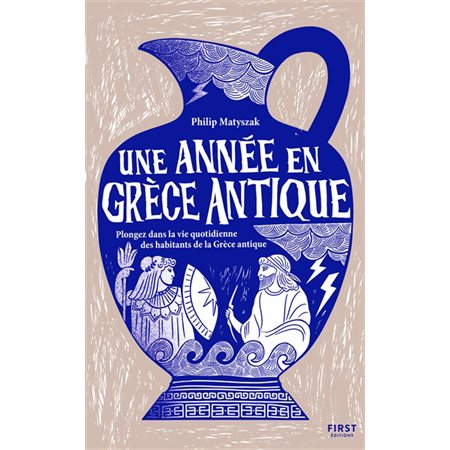 Une année en Grèce antique : Plongez dans la vie quotidienne des habitants de la Grèce antique