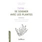 Thym (FP) : Se soigner avec les plantes : Soulager la toux, les état grippaux et les symptômes de la gastro