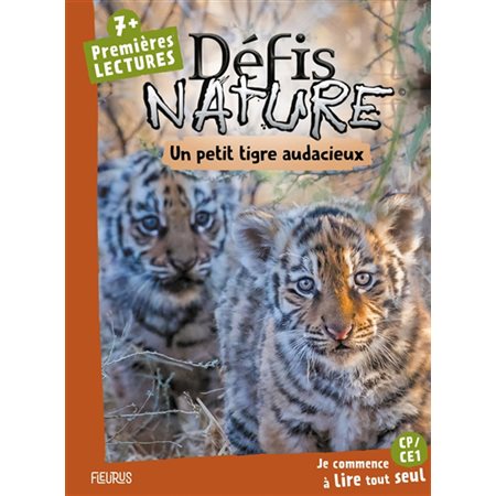 Un petit tigre audacieux : Défis nature. Premières lectures