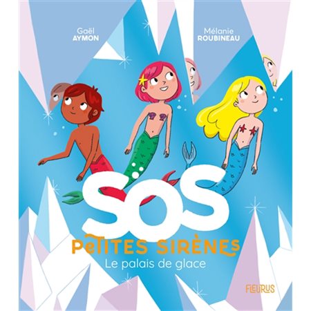 Le palais de glace : SOS petites sirènes : Couverture rigide