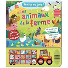 Les animaux de la ferme : Écoute et joue ! : Des bruits et des mélodies