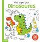 Dinosaures : mes super jeux : 4-6 ans : Plus de 60 pages de jeux