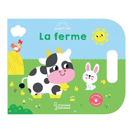 La ferme : Bonjour bébé : Un imagier à toucher