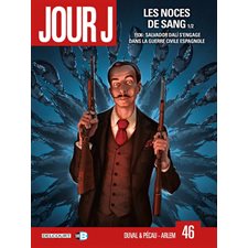 Jour J T.46. Les noces de sang T.01 : 1936 : Salvador Dali s''ngage dans la guerre civile espagnole : Bande dessinée