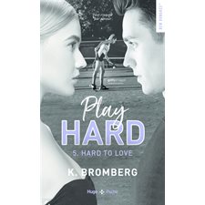 Play hard serie T.05 (FP) : Hard to love
