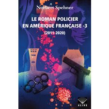 Le roman policier en amérique française T.03 : 2011-2020