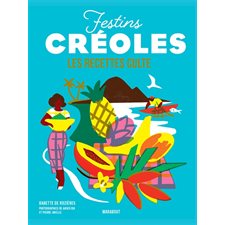 Festins créoles : Les recettes culte