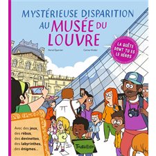 Mystérieuse disparition au musée du Louvre : La quête dont tu es le héros