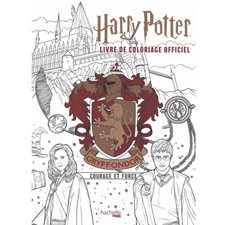 Harry Potter : Livre de coloriage officiel : Gryffondor, courage et force