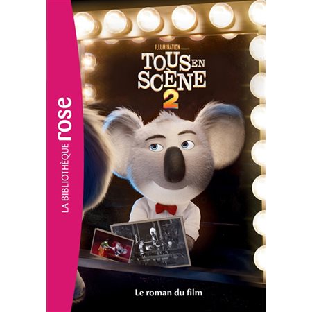 Tous en scène 2 : Le roman du film : Bibliothèque rose