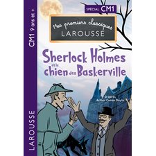 Sherlock Holmes et le chien des Baskerville : Spécial CM1, 9 ans et + : Mes premiers classiques Larousse