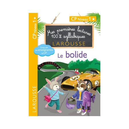 Le bolide : CP, niveau 1 : Mes premières lectures 100 % syllabiques