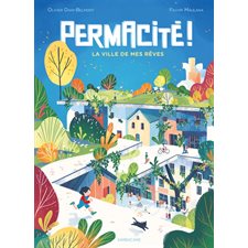 Permacité ! : la ville de mes rêves