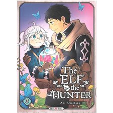 The elf & the hunter T.03 : Manga : ADO