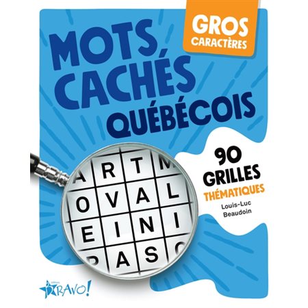 Mots cachés québécois : Gros caractères : 90 grilles thématiques