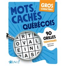 Mots cachés québécois : Gros caractères : 90 grilles thématiques