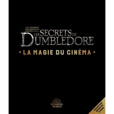 Les secrets de Dumbledore T,05 : La magie du cinéma : Le monde des sorciers de J.K. Rowling