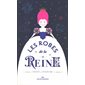Les robes de la reine : Nouvelle édition